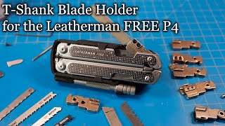 T Shank Blade Holder for the Leatherman FREE Series [upl. by Lebasiairam]