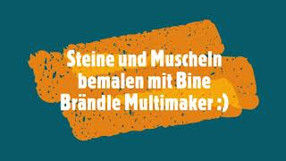 Steine und Muscheln bemalen mit den Multimakern von Bine Brändle [upl. by Wendelina]