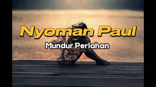 Nyoman Paul  Mundur Perlahan Karaoke Versi Wanita [upl. by Eyahs]