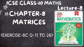 ICSE Class10  Chapter8 MATRICESMultiplication of Matrices Ex8C Q11 TO 24 Collab Classes L8 [upl. by Ennoval]