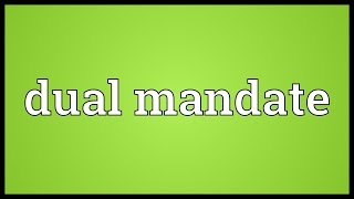 Dual mandate Meaning [upl. by Gaidano]