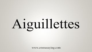 How To Say Aiguillettes [upl. by Llib395]