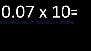 007 x 10  multiplication of decimal  007 multiplied by 10 [upl. by Amron]