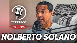 ¿LOZANO NO LE DIO LA CARA A GARECA Nos visita una LEYENDA  PFenLínea T2 EP8 con Nolberto Solano [upl. by Danella]