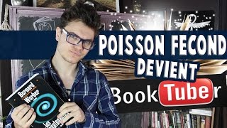 Poisson fécond devient booktubeur [upl. by Juliette]