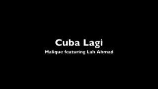 Cuba Lagi  Malique featuring Lah Ahmad flv [upl. by Vanya2]