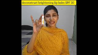 Deconstruct brightening lip balm SPF 30 deconstruct lipbalm shorts [upl. by Palgrave261]