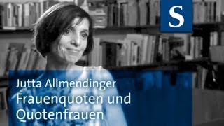 Jutta Allmendinger Frauenquoten und Quotenfrauen [upl. by Maurizia]