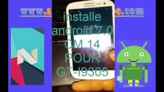 Installé Android n 70 cm14 pour galaxy s3 gti9305 [upl. by Melitta]