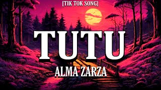 Alma Zarza  Tutu Tik Tok Song Lyrics Tik Tok Song [upl. by Newell668]