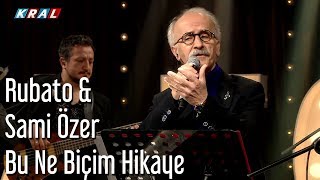 Rubato amp Sami Özer  Bu Ne Biçim Hikaye [upl. by Major]