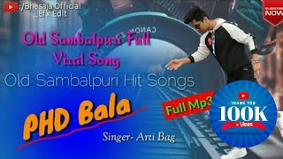 PHD Bala ll Old Sambalpuri Hit Song ll New Sambalpuri Romantic Song ll [upl. by Ahtera]