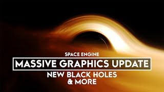 MASSIVE Graphics Update  NEW Black Holes  Space Engine [upl. by Ahsenit]