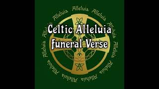 🎶 Celtic Alleluia Funeral Verse [upl. by Petracca547]