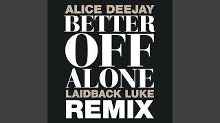 Better Off Alone Laidback Luke Remix Laidback Luke Remix  Dance Radio [upl. by Ennovi]