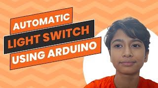 How to make a automatic light switch using arduino [upl. by Ittam]