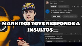 MARKITOS TOYS RESPONDE A INSULTOS [upl. by Keily988]