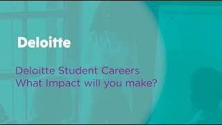 Deloitte  quotDeloitte Student Careers  What Impact will you makequot [upl. by Madaih]