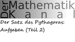 Der Satz des Pythagoras Aufgaben Teil 2  DerMathematikKanal [upl. by Einapets]