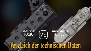 Sony FX30 vs Olympus PEN EPL8 Ein Vergleich der technischen Daten [upl. by Jeane]