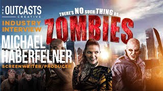 PRODUCER MICHAEL HABERFELNER Theres no such thing as Zombies  Industry Interview 87 [upl. by Anitra]