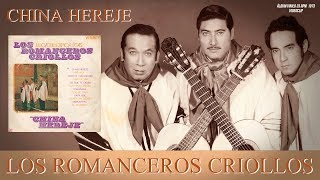 China Hereje  Los Romanceros Criollos VideopresentSonido original 1973 [upl. by Eninnaj]