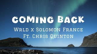 WRLD amp Solomon France  Coming Back feat Chris Quinton Lyrics [upl. by Nonaihr]