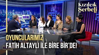 Kızılcık Şerbeti’nin başarılı oyuncuları Fatih Altaylı ile Bire Bire konuk oldu [upl. by Ailemaj]