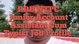 RRB NTPC Junior Account Assistant Cum Typist Job Profile [upl. by Atis]