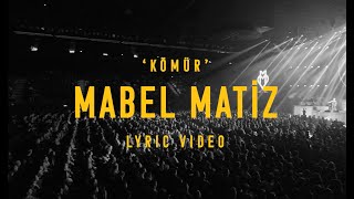 Mabel Matiz  Kömür Official Lyric Video [upl. by Ryan984]