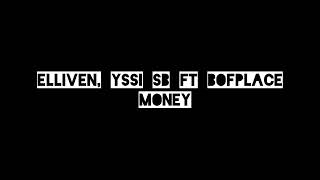 Elliven X Yssi Sb X Bofplace Money Gelekt [upl. by Elolcin294]