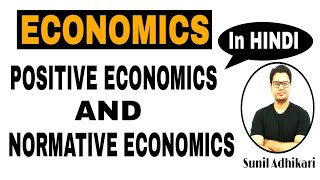 Positive economics and normative economics  Economics by Sunil Adhikari [upl. by Shanon]