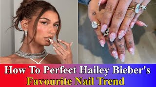 How To Perfect Hailey Biebers Favourite Nail Trend  Celebrity Habit 24h [upl. by Airetak]