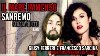 IL MARE IMMENSO GIUSY FERRERI E FRANCESCO SARCINA SANREMO [upl. by Cassi]