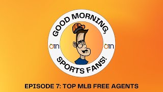 Good Morning Sports Fans  Episode 7 Top MLB Free Agents [upl. by Ossie331]