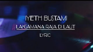 Laksamana Raja Di Laut Lyric  IYETH BUSTAMI [upl. by Alliscirp]