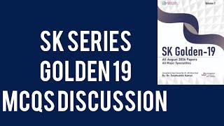 Sk series Golden 19 Complete Mcqs Discussion Surgery 21st August afternoon [upl. by Ioj]