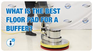 Whats the Best Floor Pad for a Floor Buffer [upl. by Leslee166]