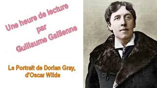 Le Portrait de Dorian Gray dOscar Wilde une émission de Guillaume Gallienne [upl. by Ettennor]