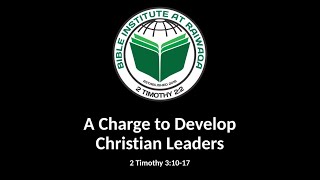 A Charge to Develop Christian Leaders [upl. by Emelita]