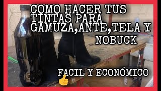 COMO HACER TINTA PARA CALZADO👞🥾👠👢 DE GAMUZAANTETELA Y NOBUCKFACIL Y ECONOMICO [upl. by Zea669]