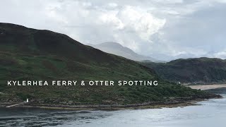 Kylerhea Ferry amp Otter Spotting [upl. by Inattirb]