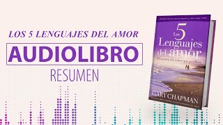 Los 5 Lenguajes del Amor  Gary Chapman  Audio Libro  Resumen Completo  Ottoniel Osorio [upl. by Essinger675]