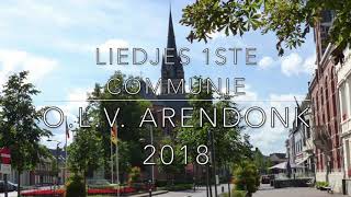 Liedjes 1ste communie 2018  OLV Arendonk [upl. by Shawna762]