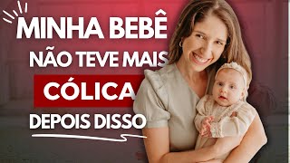 ESTRATÉGIAS INFALÍVEIS para ACABAR com as CÓLICAS do seu BEBÊ PODE TESTAR FUNCIONA [upl. by Alimac891]