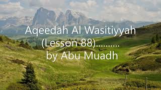 Aqeedah Al Wasitiyyah  Lesson 88 by Abu Muadh [upl. by Anselm]