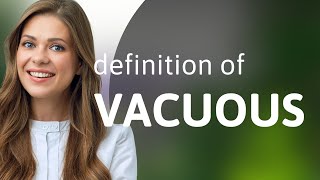 Vacuous — meaning of VACUOUS [upl. by Petuu]