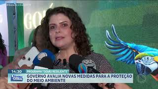 PROGRAMA GOIÁS RESILIENTE GOVERNO AVALIA NOVAS MEDIDAS PARA A PROTEÇÃO DO MEIO AMBIENTE [upl. by O'Carroll252]