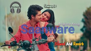 Saanware  Slowed And Reverb  akhil sachdeva sadonsongs [upl. by Buff364]