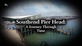 Southend Pierhead A Journey Through Time [upl. by Pillsbury511]